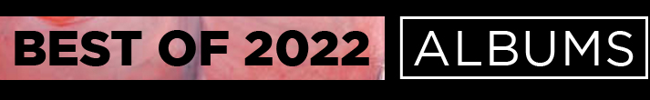 Best of 2022 - Albums